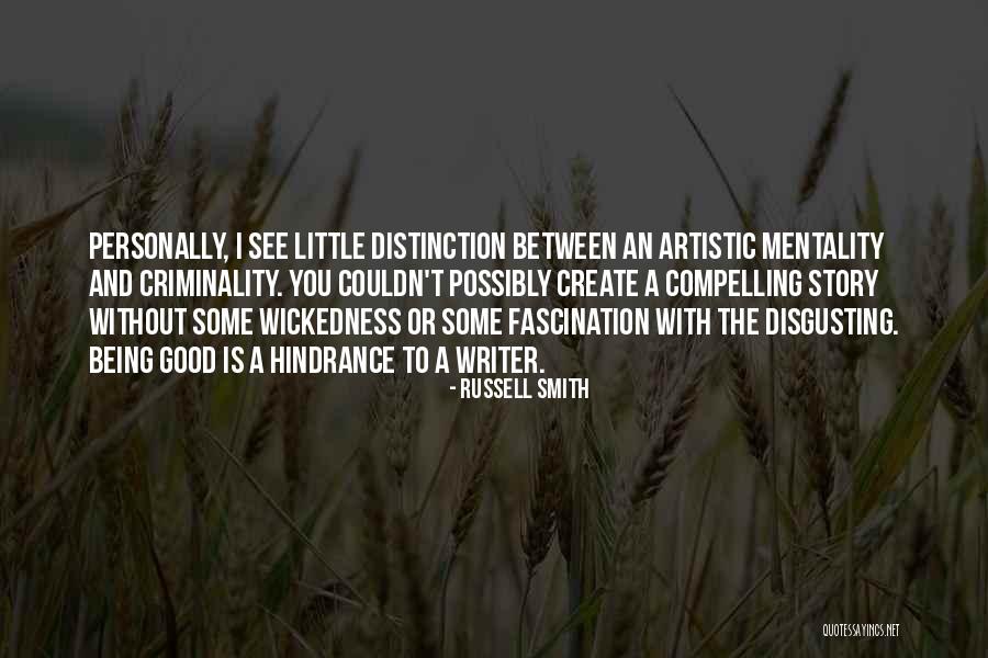 Being A Good Writer Quotes By Russell Smith Being A Good Writer Quotes By Russell Smith