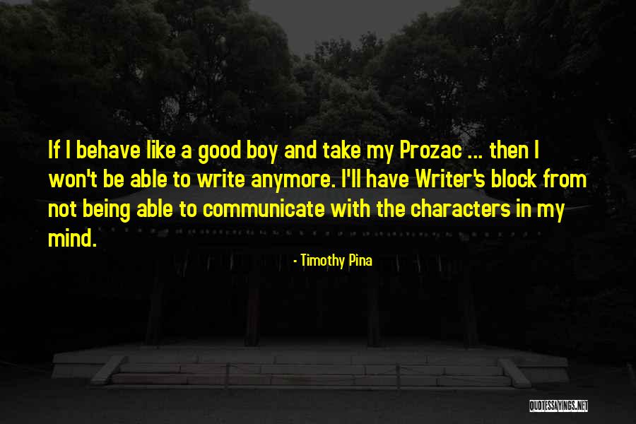 Being A Good Writer Quotes By Timothy Pina Being A Good Writer Quotes By Timothy Pina
