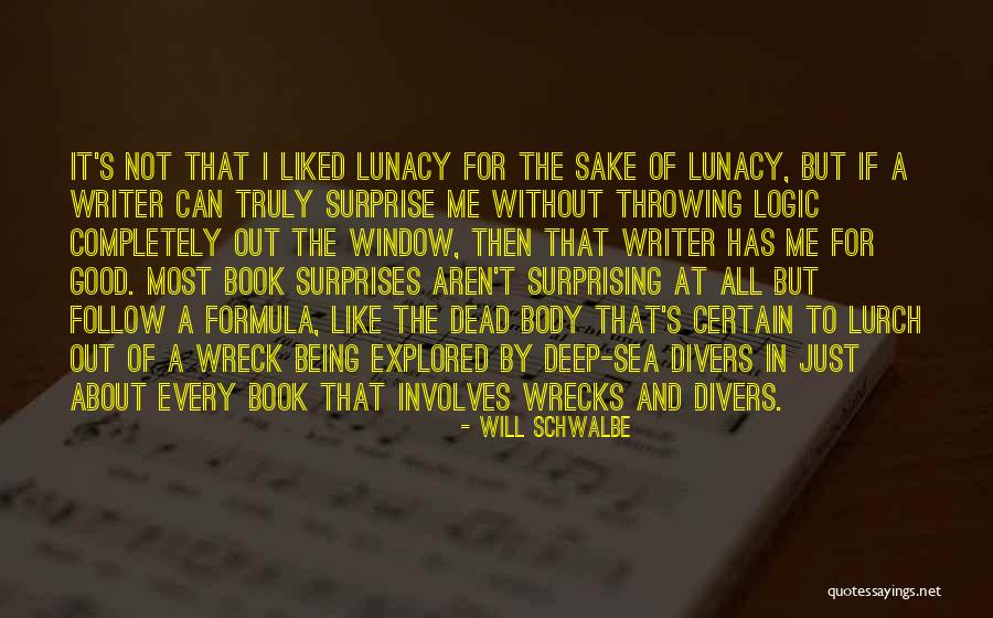 Being A Good Writer Quotes By Will Schwalbe Being A Good Writer Quotes By Will Schwalbe