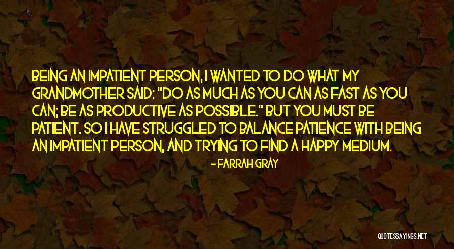 Being A Grandmother Quotes By Farrah Gray Being A Grandmother Quotes By Farrah Gray