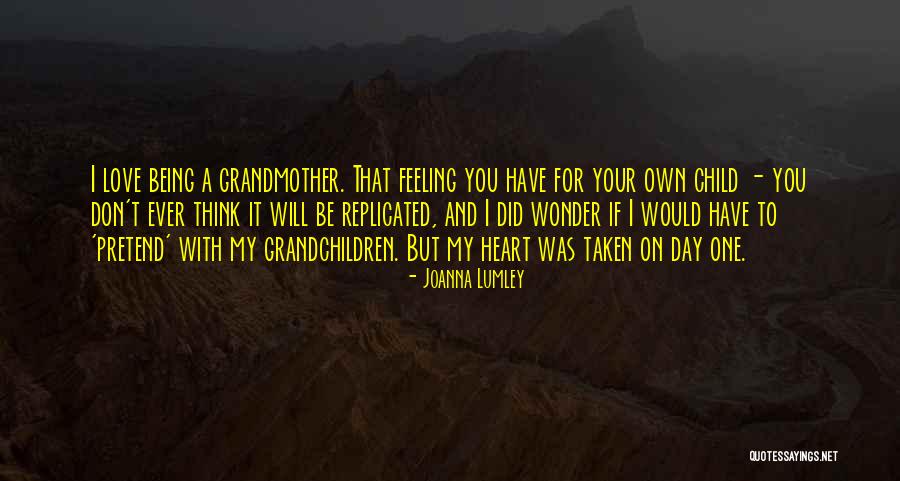 Being A Grandmother Quotes By Joanna Lumley Being A Grandmother Quotes By Joanna Lumley