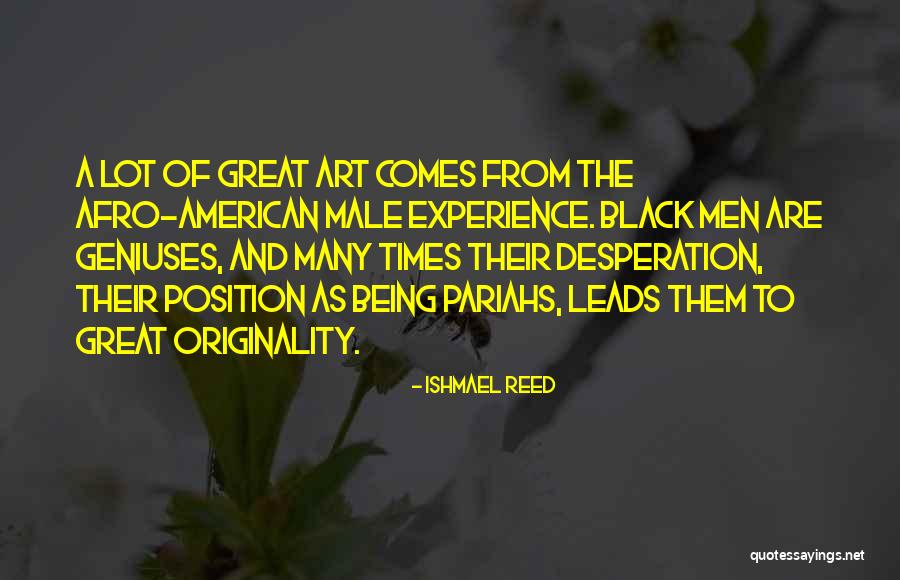 Being A Great American Quotes By Ishmael Reed Being A Great American Quotes By Ishmael Reed