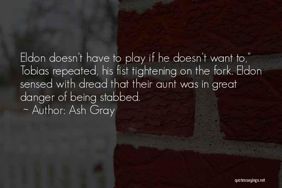 Being A Great Aunt Quotes By Ash Gray