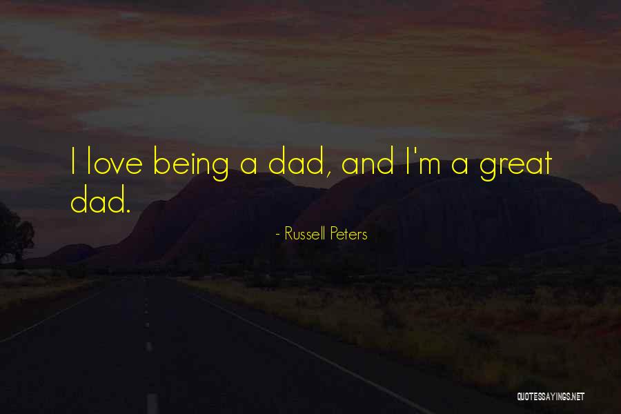 Being A Great Dad Quotes By Russell Peters