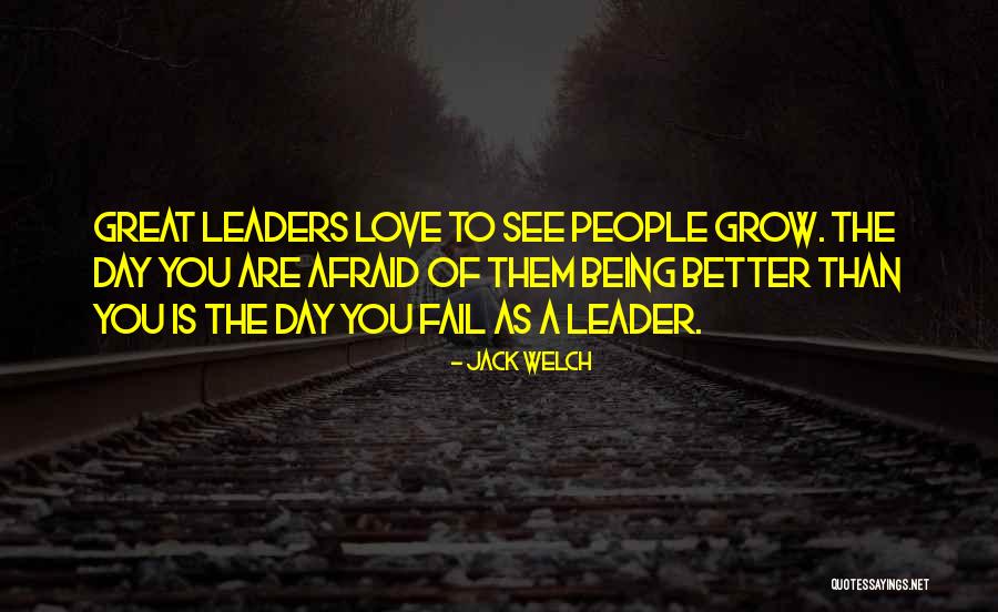 Being A Great Leader Quotes By Jack Welch Being A Great Leader Quotes By Jack Welch