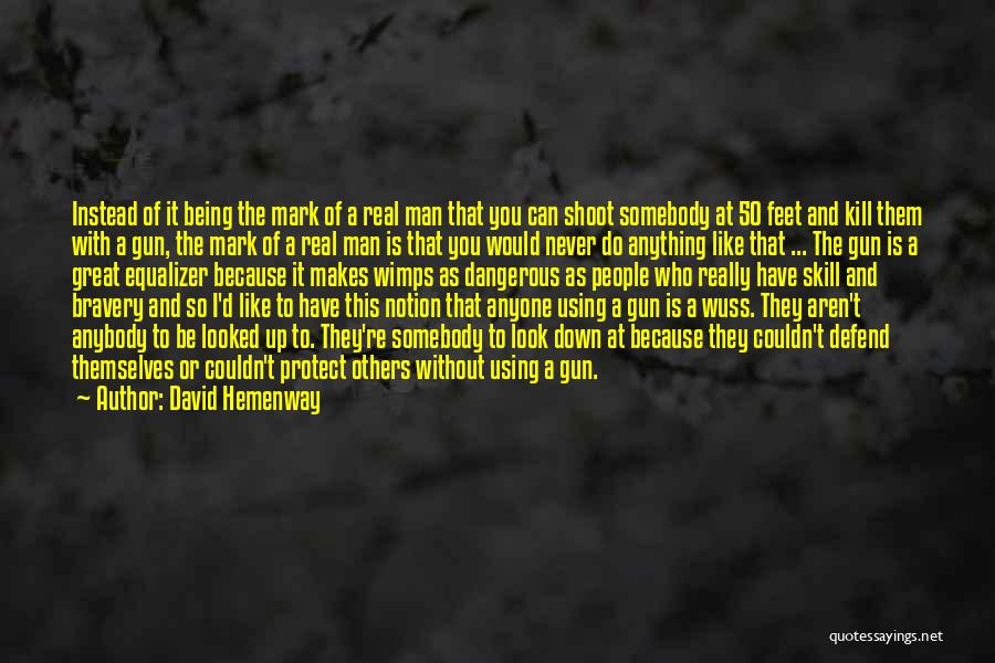 Being A Great Man Quotes By David Hemenway