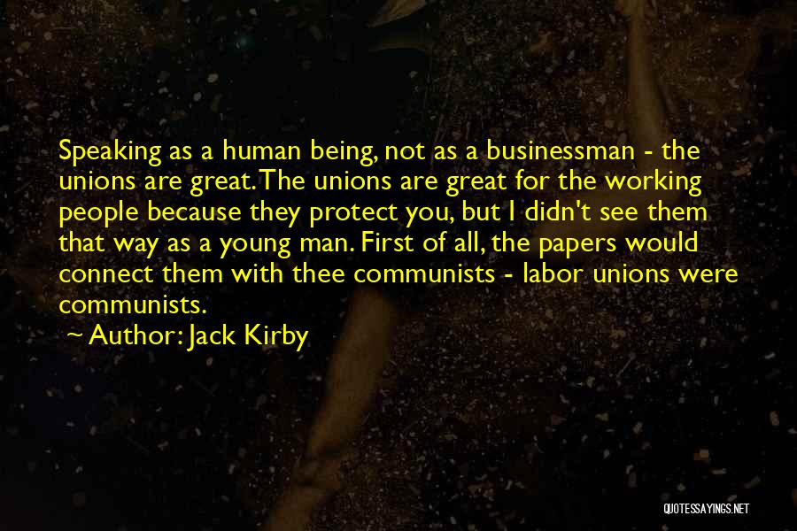 Being A Great Man Quotes By Jack Kirby