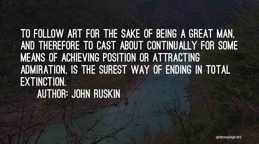 Being A Great Man Quotes By John Ruskin