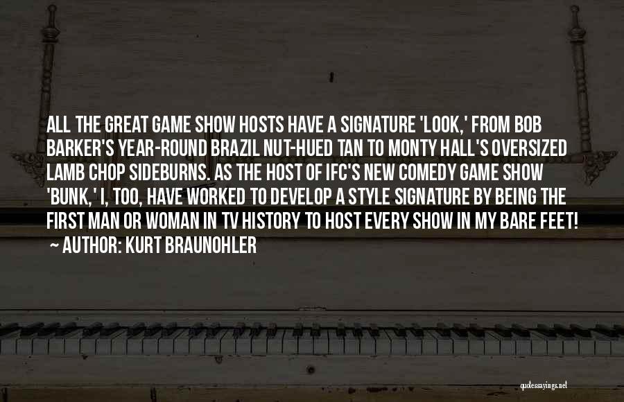 Being A Great Man Quotes By Kurt Braunohler