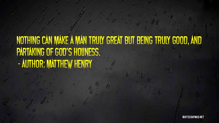 Being A Great Man Quotes By Matthew Henry