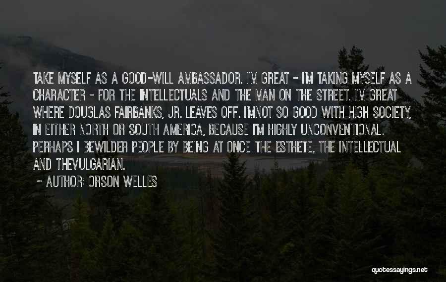 Being A Great Man Quotes By Orson Welles