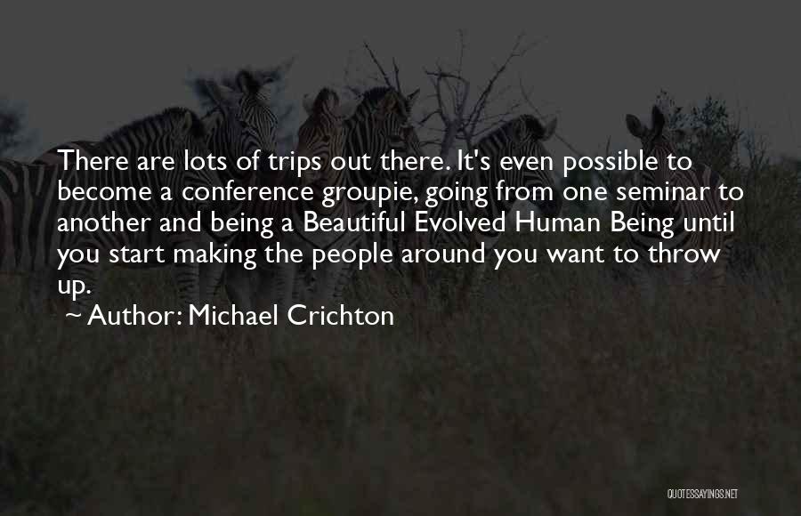 Being A Groupie Quotes By Michael Crichton