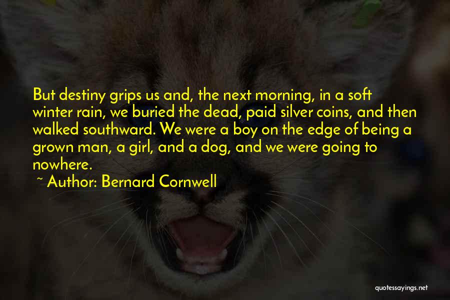 Being A Grown Man Quotes By Bernard Cornwell