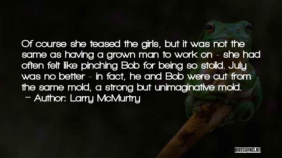 Being A Grown Man Quotes By Larry McMurtry