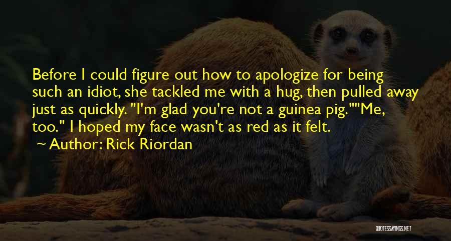 Being A Guinea Pig Quotes By Rick Riordan