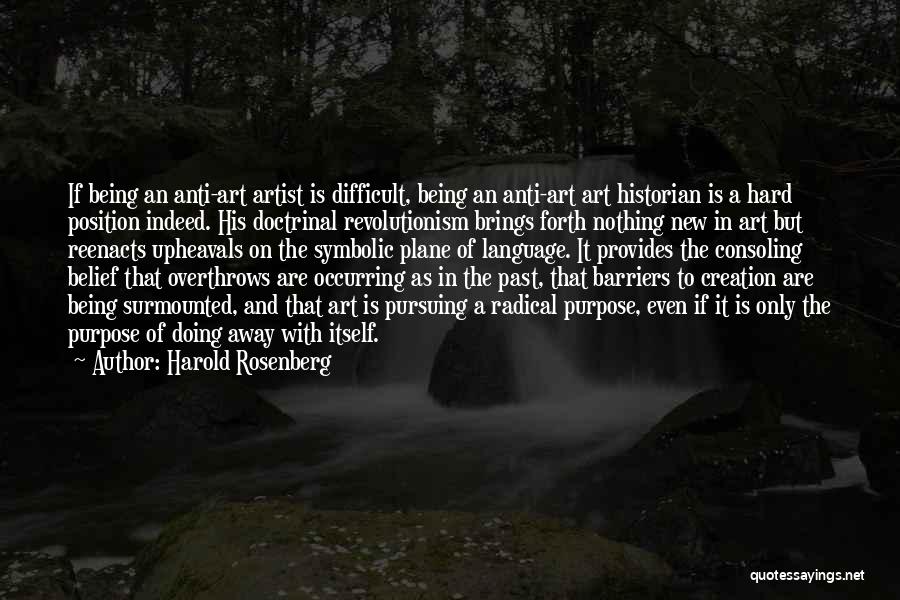 Being A Historian Quotes By Harold Rosenberg