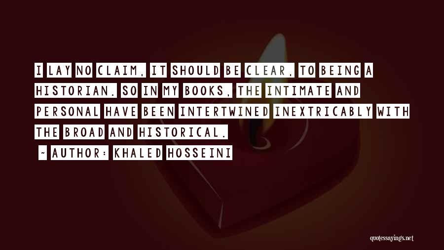 Being A Historian Quotes By Khaled Hosseini