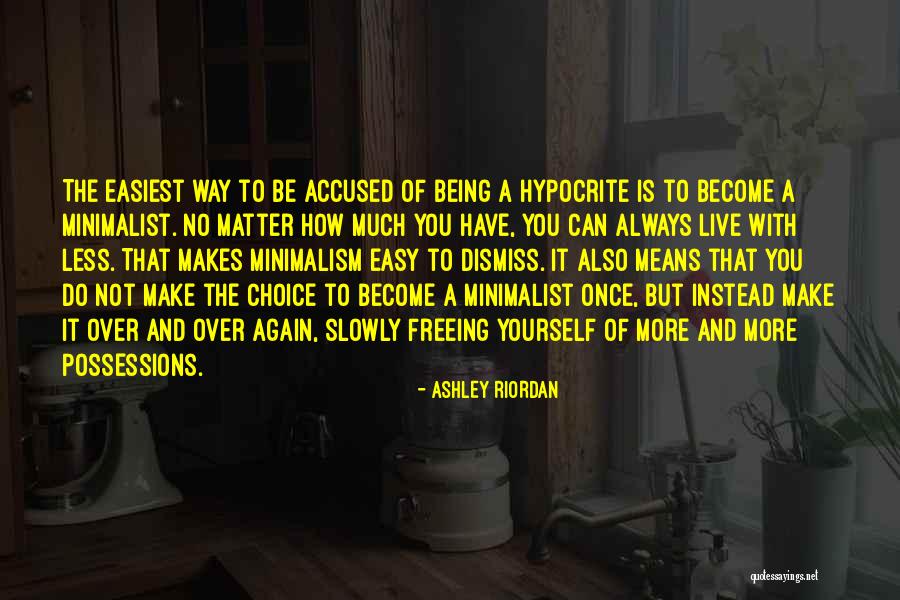 Being A Hypocrite Quotes By Ashley Riordan Being A Hypocrite Quotes By Ashley Riordan