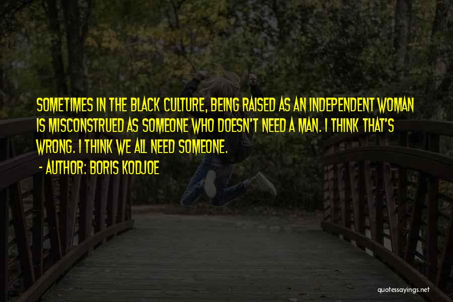 Being A Independent Black Woman Quotes By Boris Kodjoe