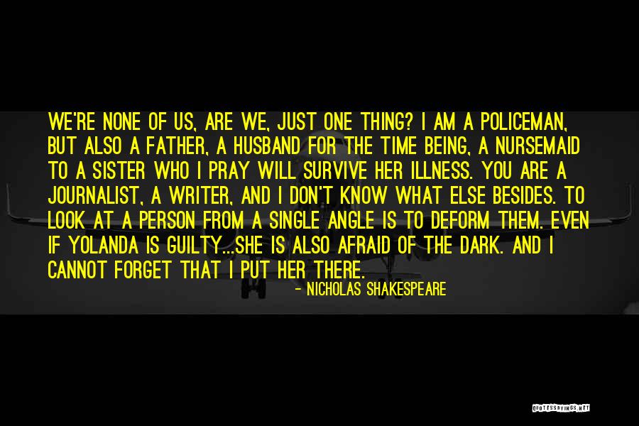 Being A Journalist Quotes By Nicholas Shakespeare Being A Journalist Quotes By Nicholas Shakespeare
