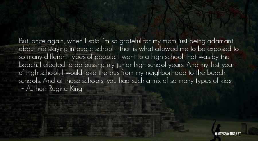 Being A Junior In High School Quotes By Regina King
