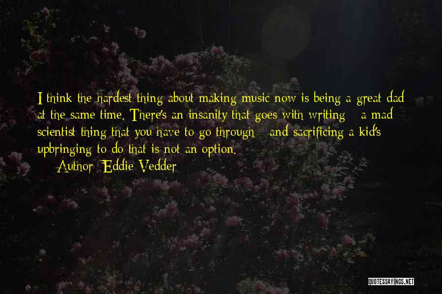 Being A Kid Quotes By Eddie Vedder