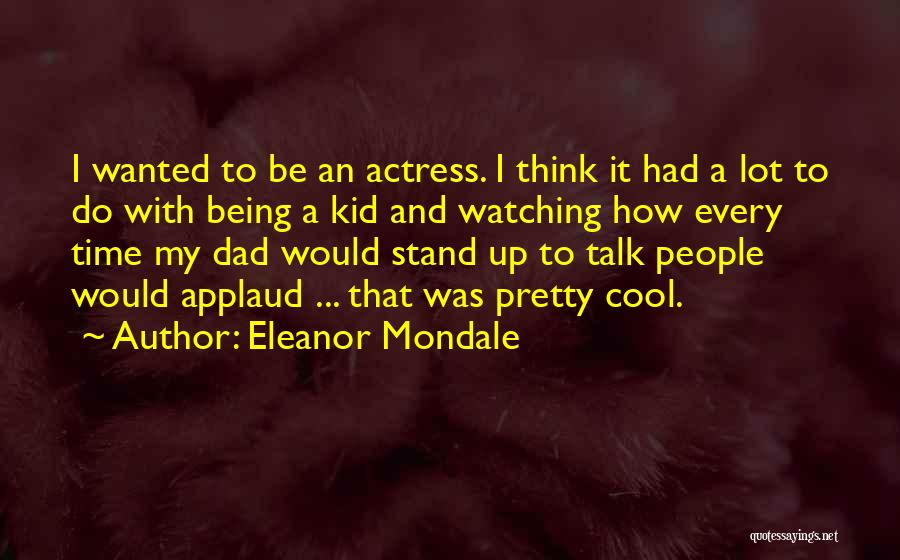 Being A Kid Quotes By Eleanor Mondale