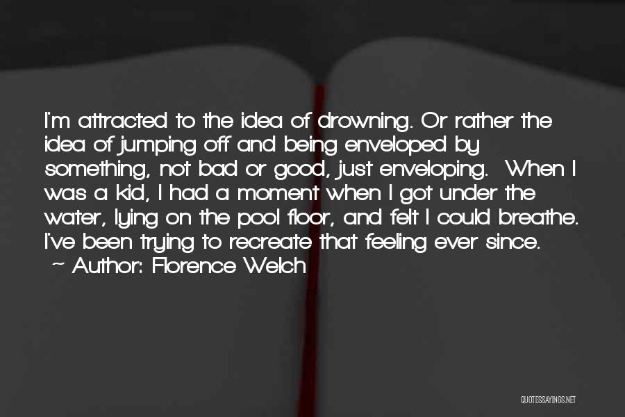 Being A Kid Quotes By Florence Welch