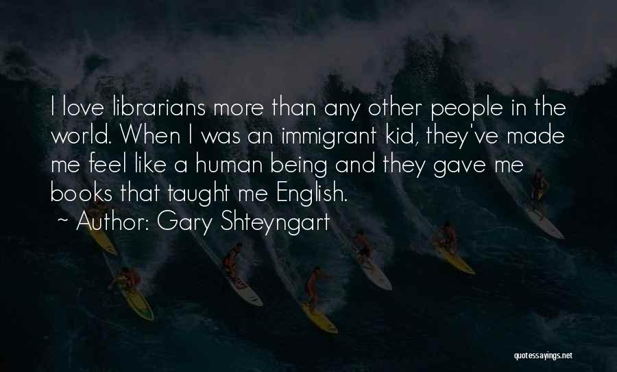 Being A Kid Quotes By Gary Shteyngart