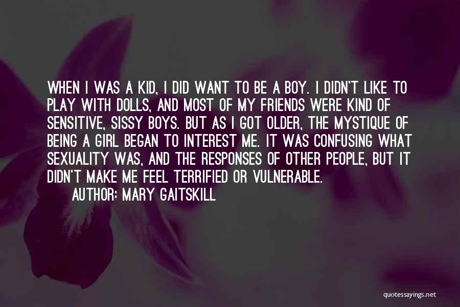 Being A Kid Quotes By Mary Gaitskill