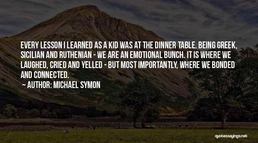 Being A Kid Quotes By Michael Symon