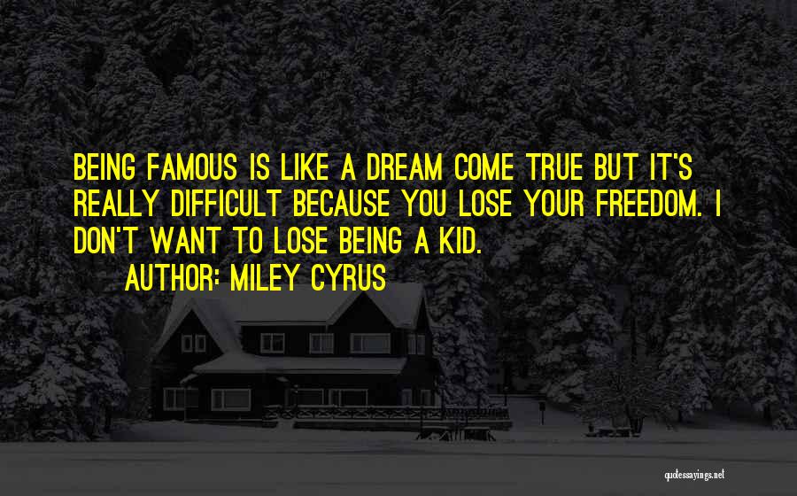 Being A Kid Quotes By Miley Cyrus