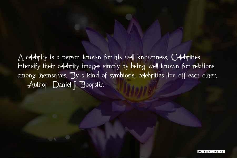 Being A Kind Person Quotes By Daniel J. Boorstin