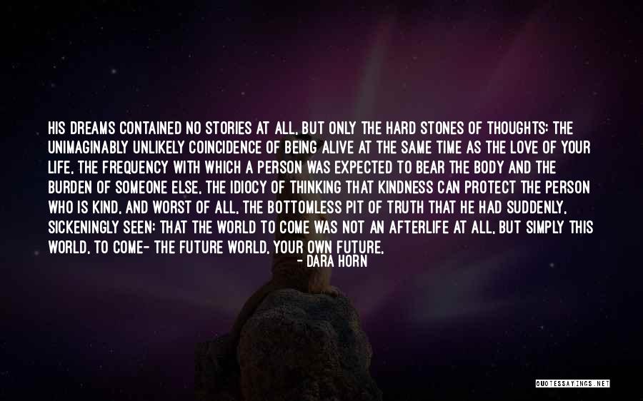 Being A Kind Person Quotes By Dara Horn Being A Kind Person Quotes By Dara Horn