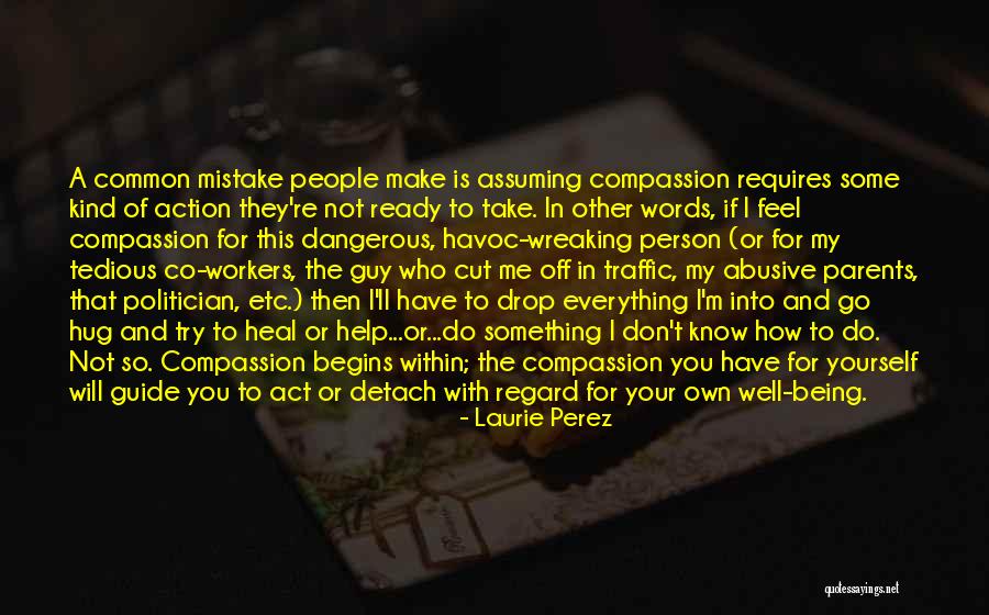 Being A Kind Person Quotes By Laurie Perez Being A Kind Person Quotes By Laurie Perez