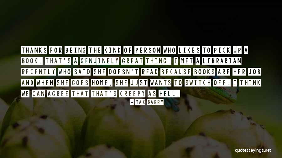 Being A Kind Person Quotes By Max Barry Being A Kind Person Quotes By Max Barry