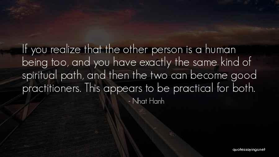 Being A Kind Person Quotes By Nhat Hanh Being A Kind Person Quotes By Nhat Hanh