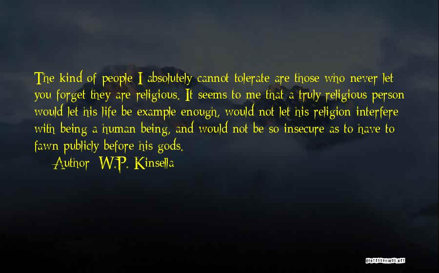Being A Kind Person Quotes By W.P. Kinsella