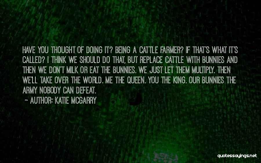 Being A King And Queen Quotes By Katie McGarry