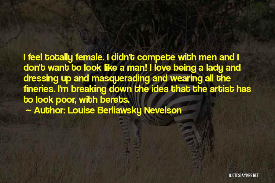 Being A Lady Quotes By Louise Berliawsky Nevelson