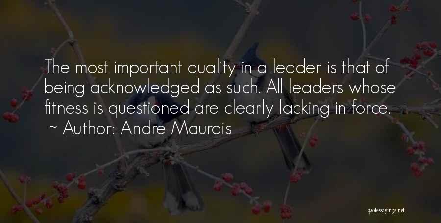 Being A Leader In Business Quotes By Andre Maurois