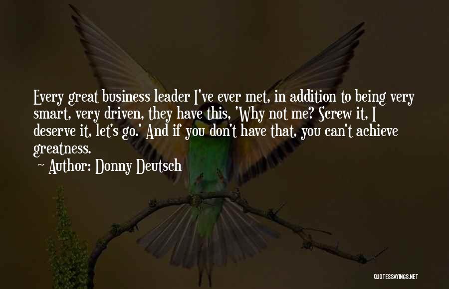 Being A Leader In Business Quotes By Donny Deutsch