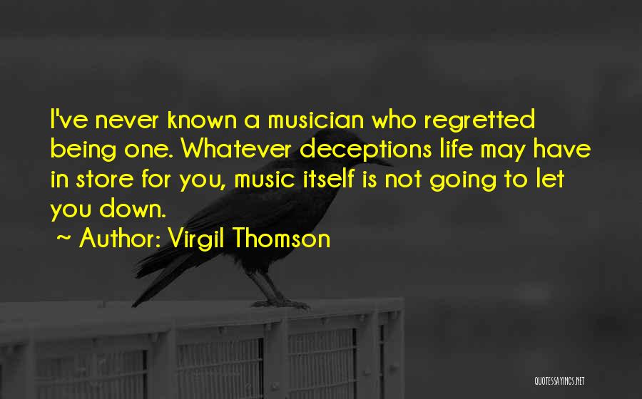 Being A Let Down Quotes By Virgil Thomson