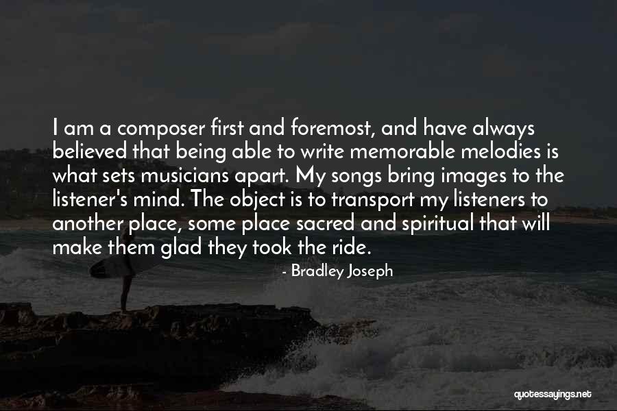 Being A Listener Quotes By Bradley Joseph Being A Listener Quotes By Bradley Joseph