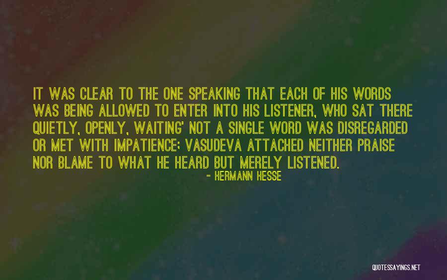 Being A Listener Quotes By Hermann Hesse Being A Listener Quotes By Hermann Hesse