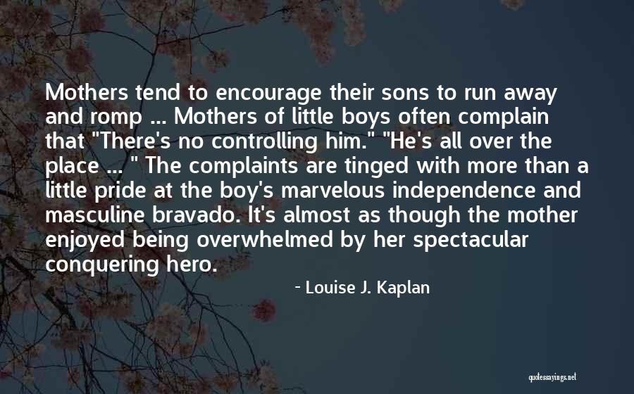 Being A Little Boy Quotes By Louise J. Kaplan Being A Little Boy Quotes By Louise J. Kaplan