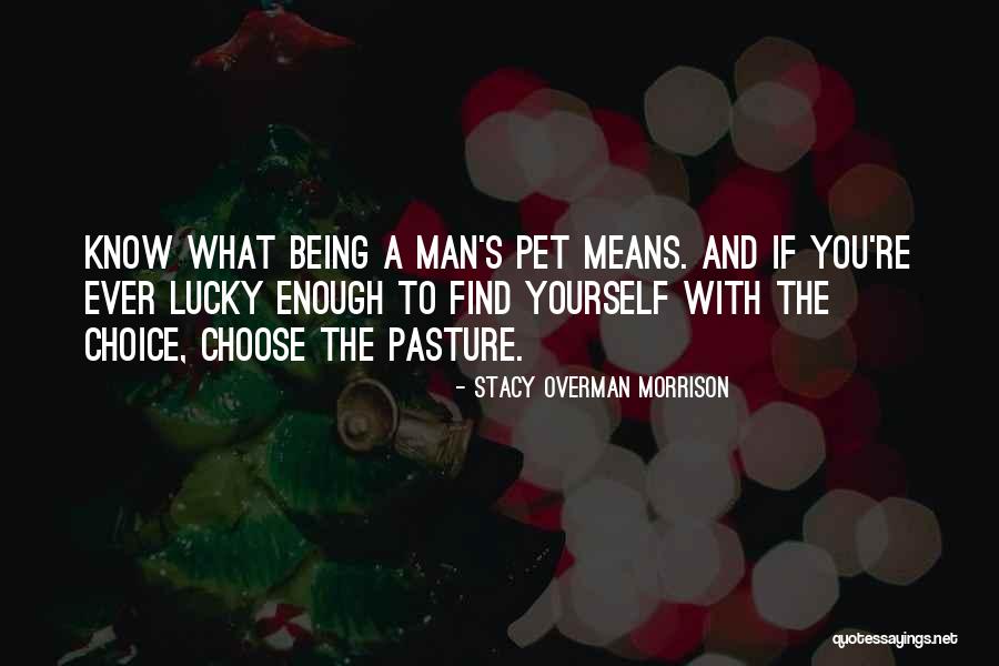Being A Lucky Man Quotes By Stacy Overman Morrison Being A Lucky Man Quotes By Stacy Overman Morrison