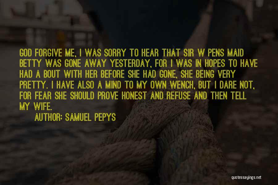 Being A Maid Quotes By Samuel Pepys