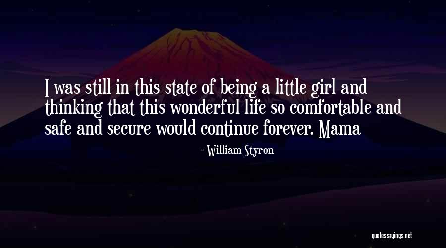 Being A Mama Quotes By William Styron Being A Mama Quotes By William Styron