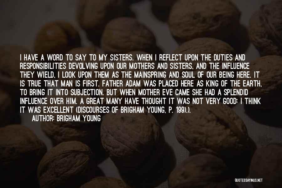 Being A Man And Father Quotes By Brigham Young